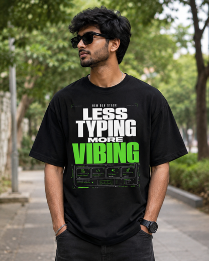 Less Typing More Vibing Programmer Oversized T-Shirt